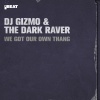 Dj gizmo、The Dark Raver - We Got Our Own Thang