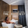 Phantom、Dayshawn Pierre - The Baddest (feat. Dayshawn Pierre)(Explicit)