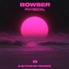 Bowser - Physical