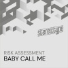 Risk Assessment - Baby Call Me (Remastered)