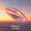e Bora - Let Go