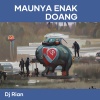 DJ Rian - MAUNYA ENAK DOANG