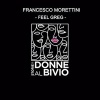 Francesco Morettini - FEEL GREG