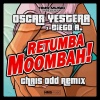 Chris Odd、Oscar Yestera、Diego A. - Retumba Moombah (Chris Odd Radio Edit)