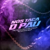 mc menor s.a、DJ MARTINS MPC、MC Caiozin、AG031 - Nós Taca O Pau (Explicit)