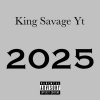 King Savage Yt - 2025 (Explicit)
