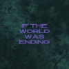 JCruz - If The World Was Ending