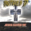 Brother D - He Saved Me