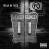 Common - Speak My Piece (Explicit)