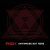 Finch - Anywhere But Here