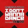 Alex Gaudino、Taboo - I Don't Wanna Dance (Radio Edit)