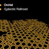 Orchid - Galactic Railroad (Original Mix)