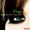 Frai - Search For You