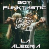 Boy Funktastic - La Alegría