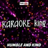 Karaoke King、D.R - Humble and Kind (Originally Performed By Tim McGraw)(Karaoke Version)