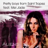 Pretty Boys From Saint Tropez - Aliens (Block + Crown Extended Mix)
