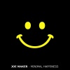 Joe Maker - Minimal Happiness (Original Mix)