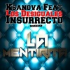 Ksanova、Insurrecto、Los Desiguales - La Mentirita