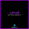 Laylae - Do You Hear It