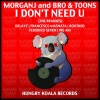 MORGANJ、Bro & Toons - I Don't Need U (Delayz Remix)