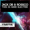Jack DB、Rossco - This Is Hard Electrik (Original Mix)
