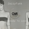 JazzyFunk - Somebody To Love (Original Mix)