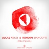 Lucas Reyes、Romain Biancotti - Feel for You