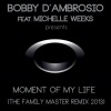 Bobby D'Ambrosio、Michelle Weeks - Moment Of My Life (Osio & Jones Family Remix 2013)
