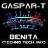 Gaspar-T - Benita (Techno Tech Mix)