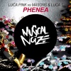 LUCA PINK、Luca T、Masons - Phenea (Original Mix)