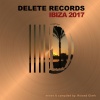 Roland Clark - Delete Records Ibiza 2017 Compilation (Continuous Mix 1)