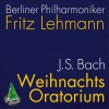 Berliner Philharmoniker、Fritz Lehmann、sieglinde wagner、helmut krebs、gunthild weber、heinz rehfuss、Berlin Motet Choir、RIAS Kammerchor - Pt. 1: Jauchzet, Frohlocket!