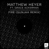 Matthew Heyer、Grace Ackerman - Fire (Gunjah Remix)