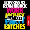 Ryan Riback、LowKiss - Work Money Party *****es (Mobin Master Vs Tate Strauss )(Remix)