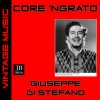 Giuseppe Di Stefano (朱塞佩·德·史蒂法诺)、giuseppe di stefano - Core 'ngrato