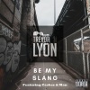 Trevor Lyon、Casher、Man - Be My Slang (feat. Casher & Man)(Explicit)