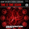 Adam Taylor、Charlie Goddard - Time & Time Again (Original Mix)