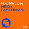 Game Chasers、Ming - Hold Me Close