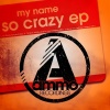My Name - So Crazy (Original Mix)