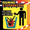 duane stephenson - Put Down the Knife
