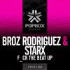 Broz Rodriguez、StarX - F*ck That Beat Up (Original Mix)