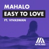 Mahalo、Viva Swan - Easy To Love (feat. Vivaswan)
