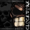 Tommyknocker、Mad Dog - Clockwork (Explicit)