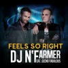 Geeno Fabulous、N'farmer - Feels so Right (Radio Mix)