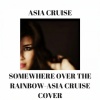 asia cruise - Somewhere over the Rainbow