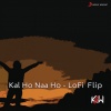 Sonu Nigam、KSW、Bollywood LoFi、shankar ehsaan loy - Kal Ho Naa Ho (Lofi Flip)