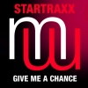 Startraxx - Give Me A Chance (Original Mix)