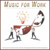 Concentration、Deep Focus、Music for Working - Music for Work