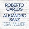 Roberto Carlos、Alejandro Sanz - Esa Mujer