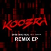 Koobra、Joanna - Something Real (Ercola Remix)